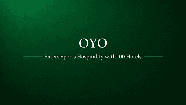 Oyo plans to enter into sports hospitality, shortlists 100 hotels in 12 major cities