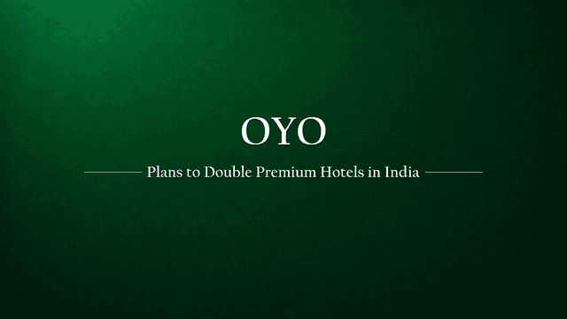 OYO plans to double the number of premium hotels in India by 2023.