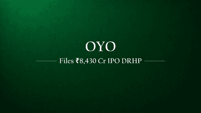 Oyo joins the startup IPO heat, filed DRHP for Rs 8,430 crore IPO