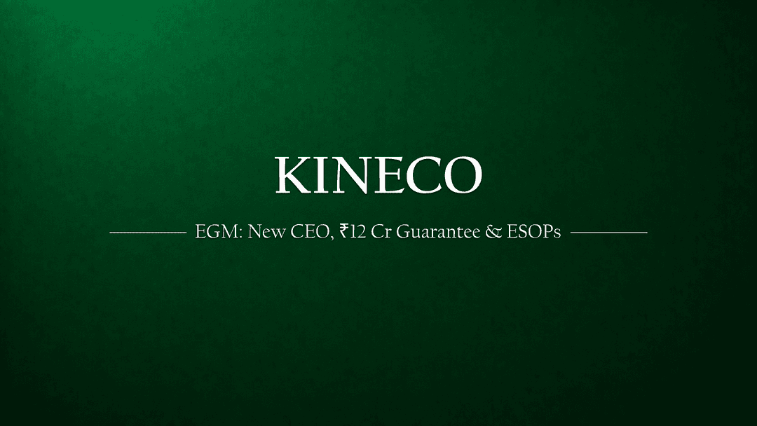 Kineco’s Big EGM Agenda: New CEO, ₹12 Cr Guarantee, ESOP 2026 & More