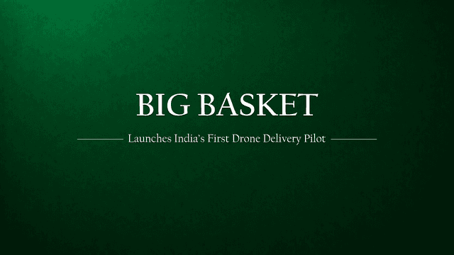 BigBasket Launches India’s First Drone Delivery Pilot in Bengaluru Apartment Complex