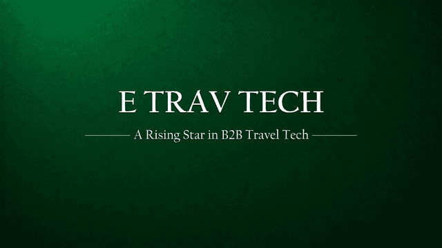 E-Trav Tech Limited: A Fast-Rising Star in India’s B2B Travel Tech Space
