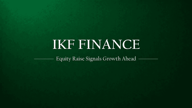 IKF Finance’s Equity Issuance Signals Next Growth Phase