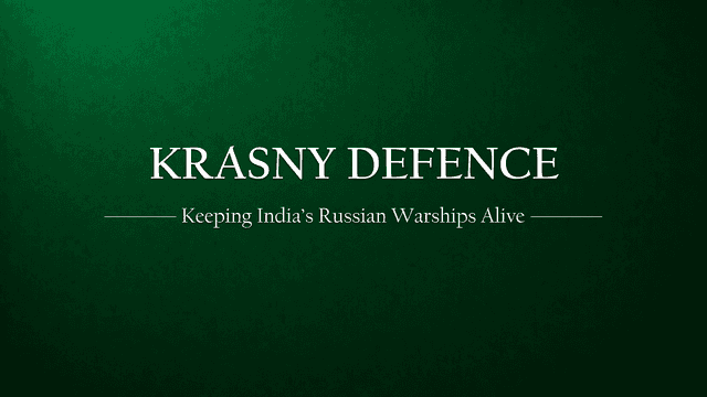 Krasny Defence - The company that keeps India's Russian warships alive