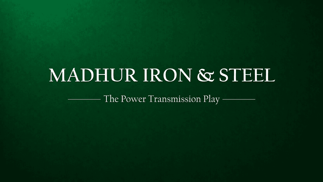 Madhur Iron & Steel IPO: The Power Transmission Proxy