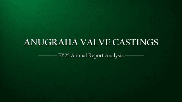 Anugraha Valve Castings Limited (AVCL) – Comprehensive Analysis of FY 2024-2025 Annual Report