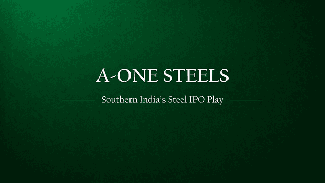 A One Steels India Limited IPO: Southern India's Backward-Integrated Steel Giant is Gearing Up for Public Listing