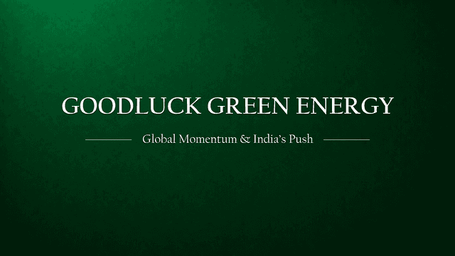 Green Hydrogen’s Moment: Global Momentum, India’s Push