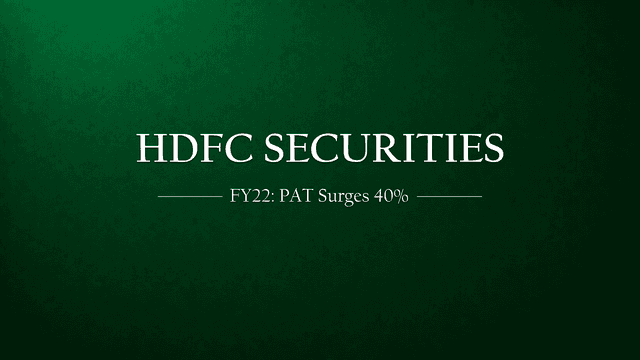 HDFC Securities strong numbers in FY22, PAT zooms 40%