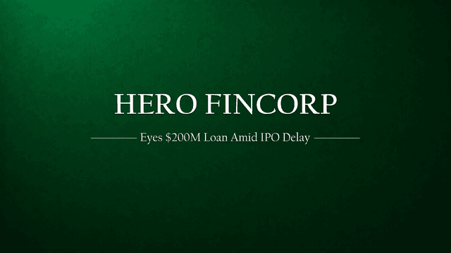 Hero FinCorp Eyes $200 Million via Syndicated Loan Amid IPO Delay