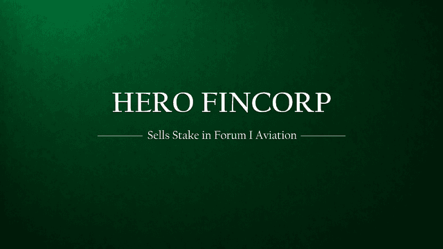 Hero FinCorp Divests Stake in Forum I Aviation