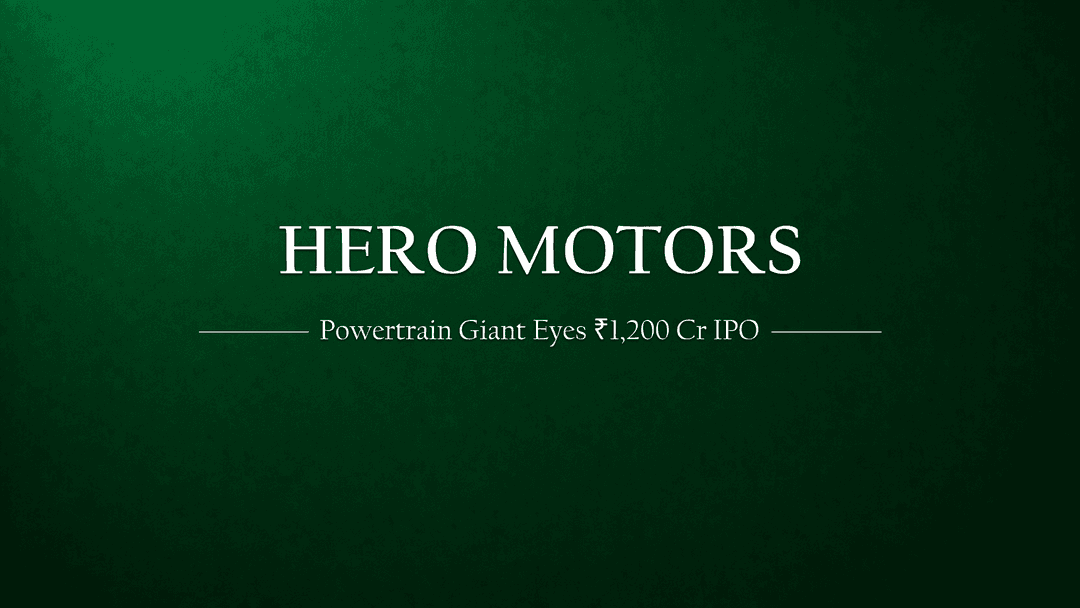 Hero Motors Limited: A Powertrain Giant Prepares for the Public Markets