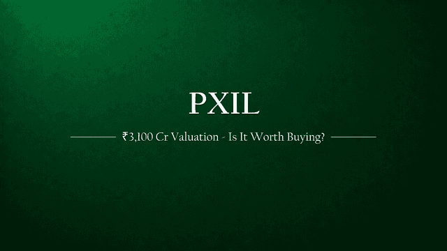 PXIL: A Great Business at a ₹3,100 Crore Price — But Is It Worth Buying?