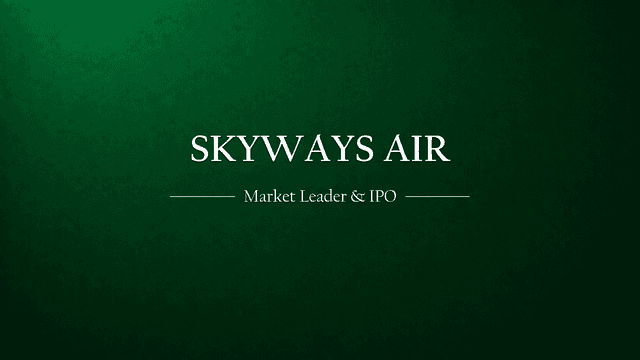 Skyways Air Services Limited: Soaring with Market Leadership and a Landmark IPO