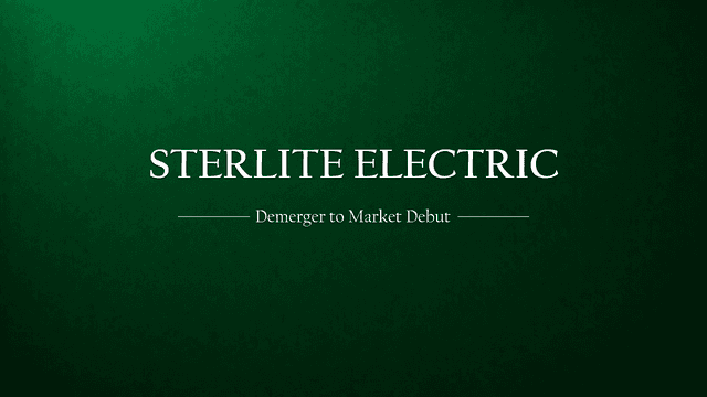 Sterlite Electric IPO: From Powerhouse Split to Market Debut – The Full Story