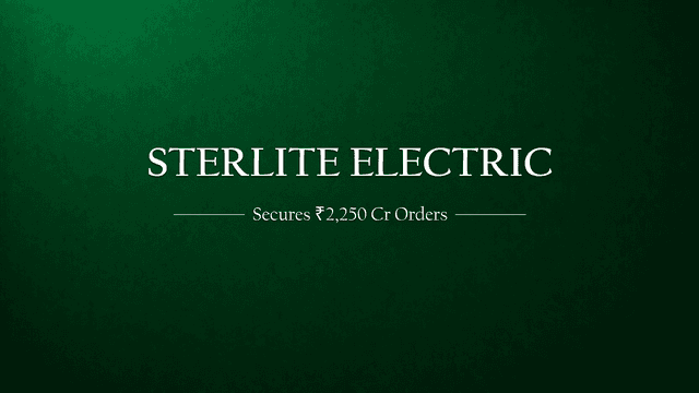 Sterlite Power Secures Record Orders Worth ₹2,250 Crores