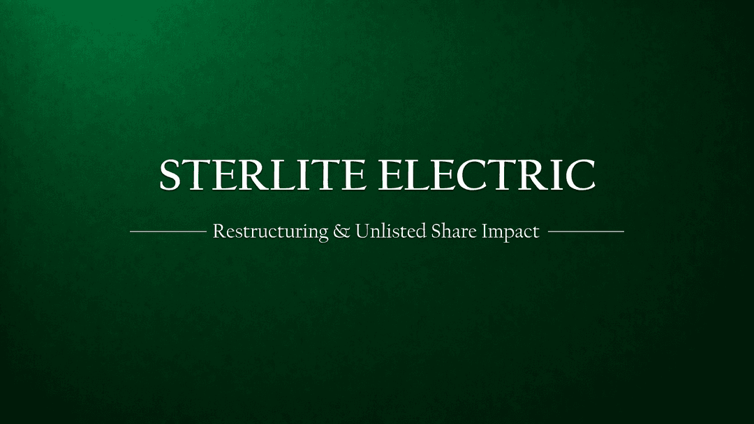 Sterlite Power's Restructuring and Its Impact on Unlisted Share Prices