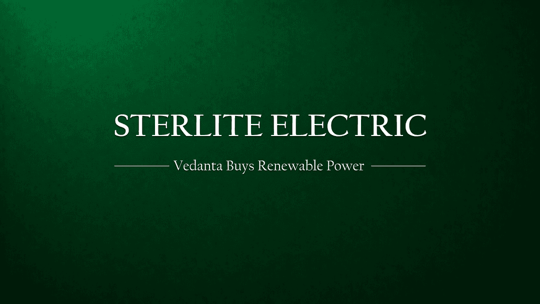 Vedanta Group is buying renewable power from Sterlite Power