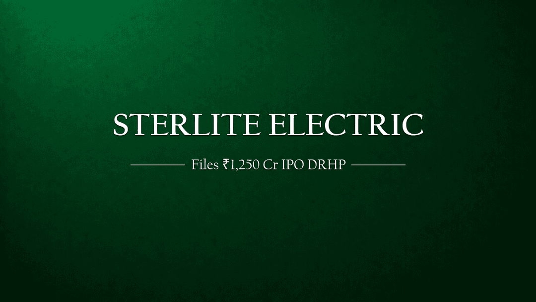 Sterlite Power files DRHP for a Rs 1,250 crore IPO