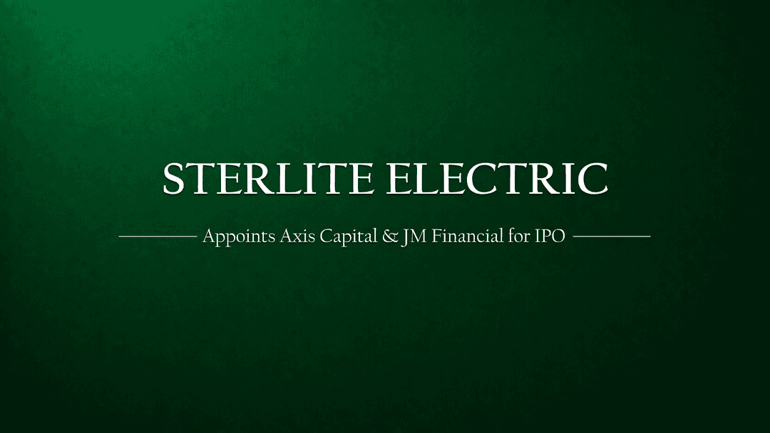 Sterlite Power appoints Axis Capital and JM Financial to manage their IPO