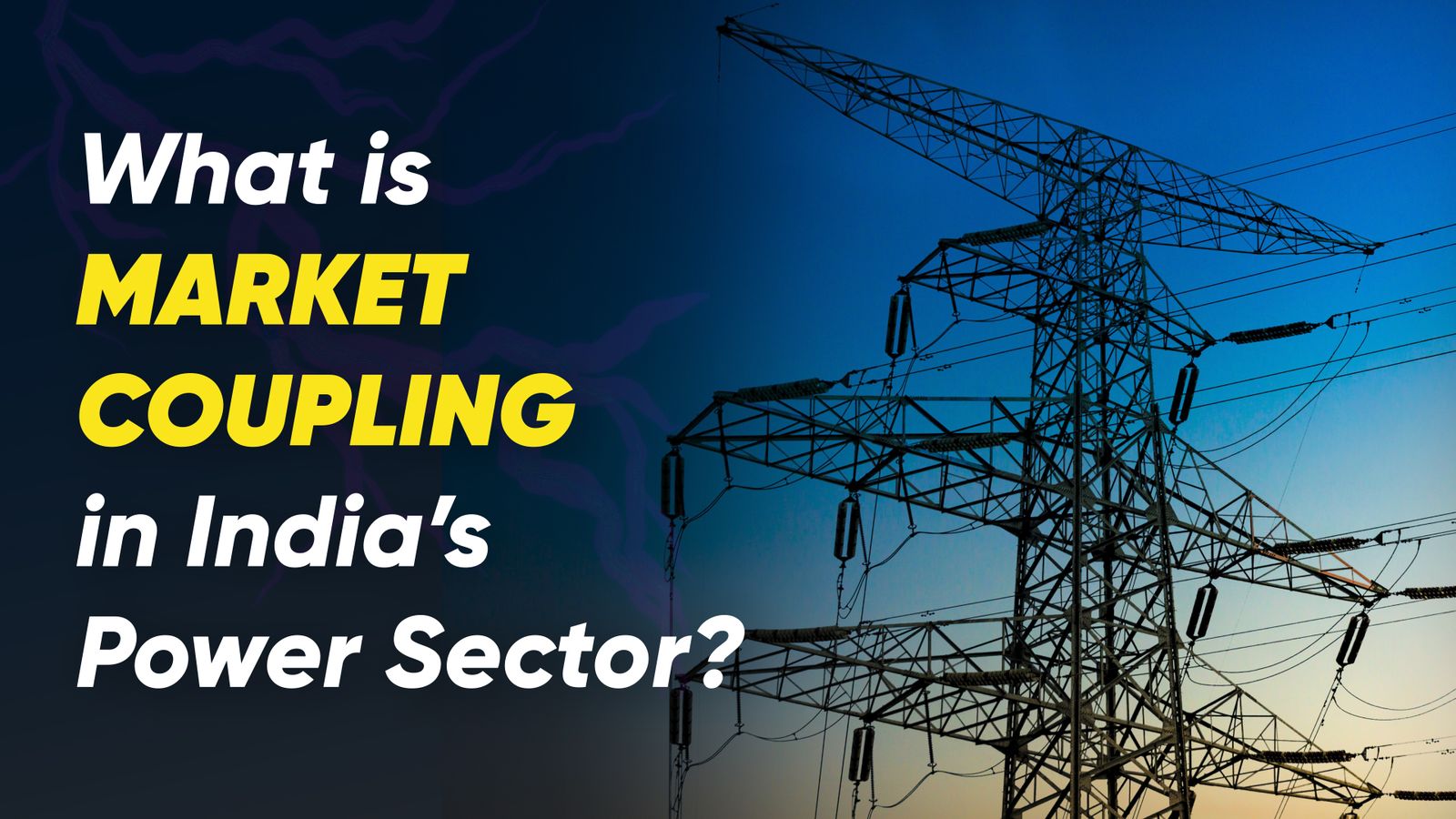 Market Coupling in India’s Power Sector: The Next Big Shift