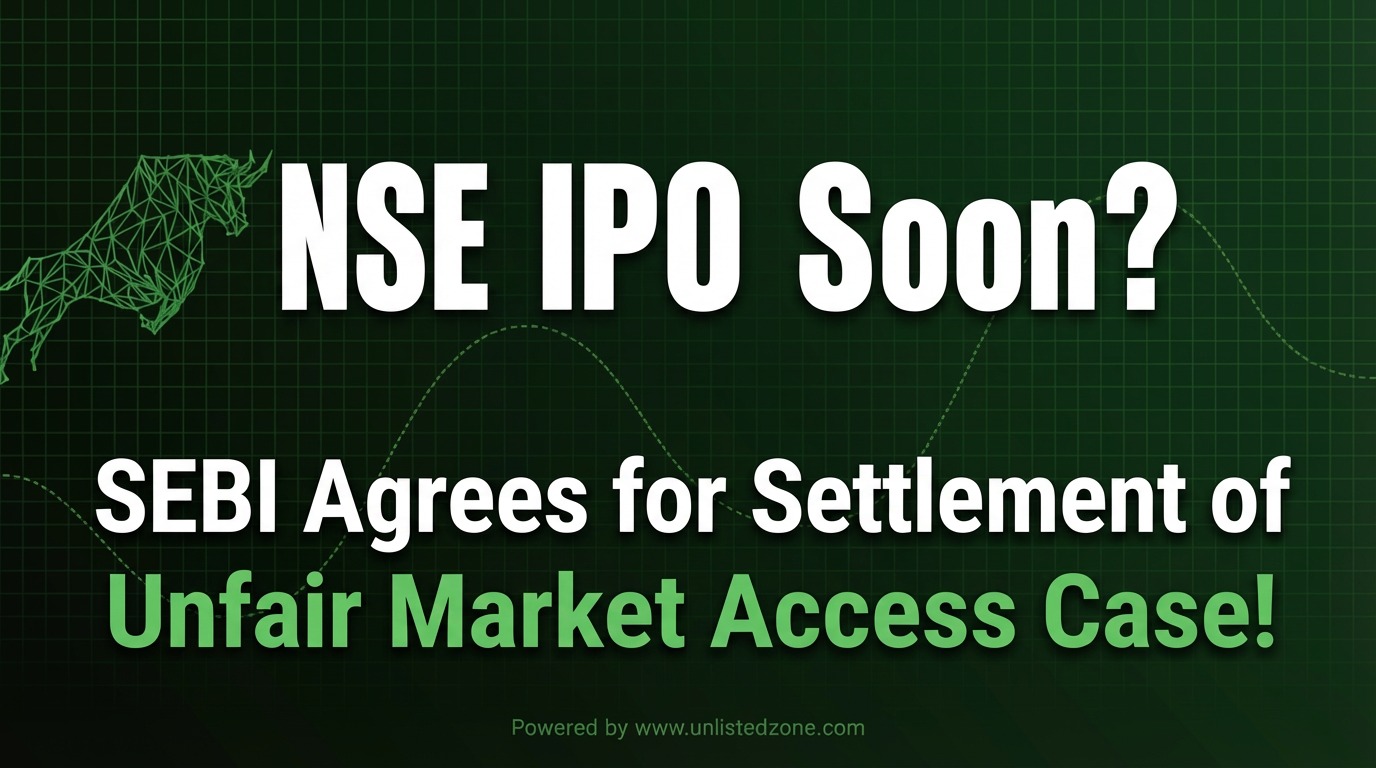 NSE IPO Moves a Step Closer: SEBI’s “In-Principle” Nod to Settle the Unfair Access Case — What It Means for Unlisted Shareholders